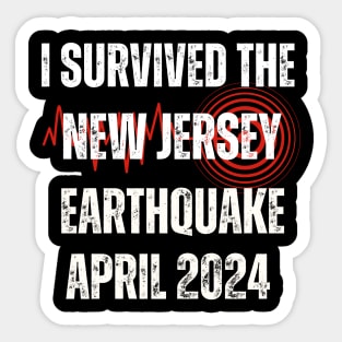 I Survived the New Jersey Earthquake April 2024 Sticker